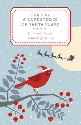 The Life and Adventures of Santa Claus 0143128531 Book Cover