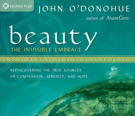 Beauty: The Invisible Embrace 1591791375 Book Cover