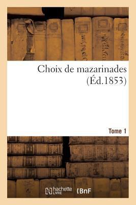 Choix de Mazarinades. Tome 1 [French] 2013709420 Book Cover