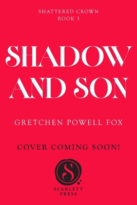 Shadow and Son (Shattered Crown) B0GGRW9CRY Book Cover
