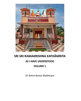 SRI SRI RAMAKRISHNA KATHĀMRITA - As I have... B0DQ26H637 Book Cover