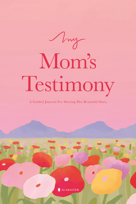 My Mom's Testimony (Hc): A Guided Journal for S... 1963317211 Book Cover