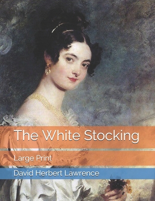 The White Stocking: Large Print B0857BKQXF Book Cover