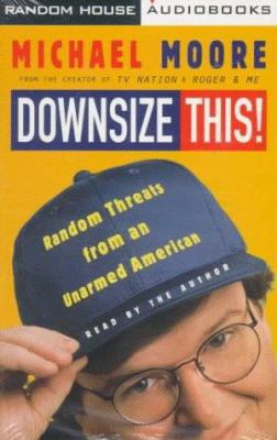 Downsize This!: Random Threats from an Unarmed ... 0679458069 Book Cover