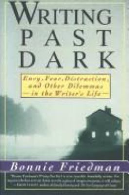 Writing Past Dark: Envy, Fear, Distraction and ... 0060922001 Book Cover