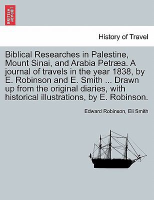 Biblical Researches in Palestine, Mount Sinai, ... 1241326975 Book Cover