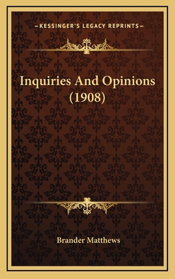 Inquiries and Opinions (1908) 1164763237 Book Cover