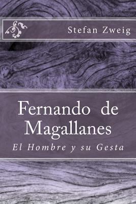 Fernando de Magallanes: El Hombre y su Gesta [Spanish] 1483971910 Book Cover