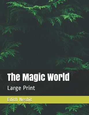 The Magic World: Large Print B08P1H4CKC Book Cover