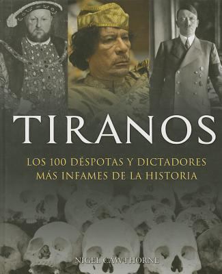 Tiranos: Los 100 Despotas y Dictadores Mas Infa... [Spanish] 6074155542 Book Cover