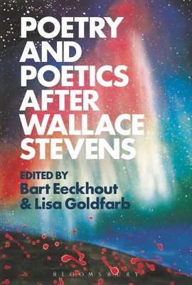 Poetry and Poetics After Wallace Stevens 1501342142 Book Cover