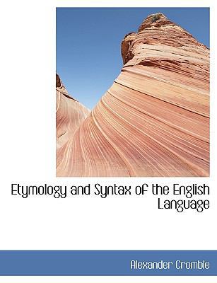 Etymology and Syntax of the English Language 1113710756 Book Cover