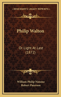 Philip Walton: Or Light At Last (1872) 116572152X Book Cover