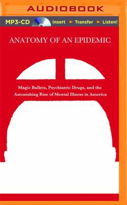 Anatomy of an Epidemic: Magic Bullets, Psychiat... 1491513217 Book Cover