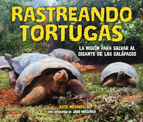 Rastreando Tortugas (Tracking Tortoises): La Mi... [Spanish] 1728458250 Book Cover