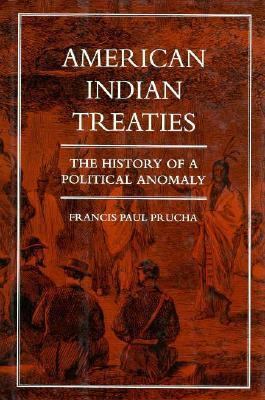 American Indian Treaties: The History of a Poli... 0520085310 Book Cover