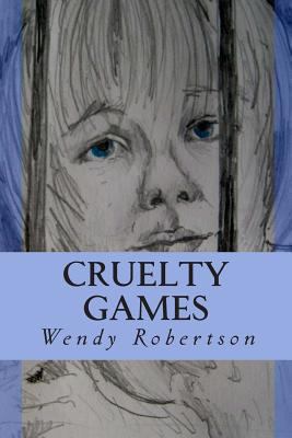 Cruelty Games: The Story of a Lost Boy 1493799290 Book Cover