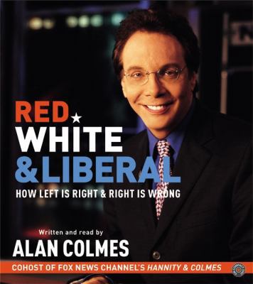 Red, White & Liberal CD: How Left Is Right & Ri... 0060572248 Book Cover