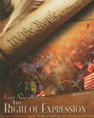The First Amendment: The Right of Expression 1599289148 Book Cover