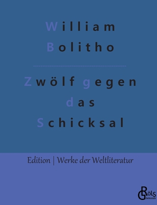 Zwölf gegen das Schicksal [German] 3966373645 Book Cover