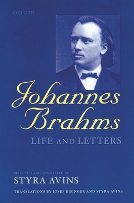 Johannes Brahms: Life and Letters 0199247730 Book Cover