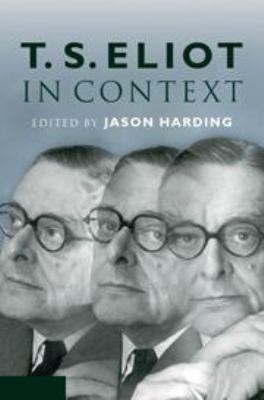 T. S. Eliot in Context 0511973675 Book Cover
