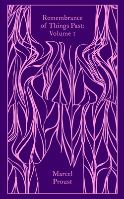 Remembrance of Things Past: Volume 1 (Penguin C... 0241719682 Book Cover
