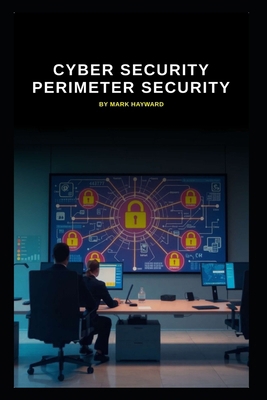 Cyber Security Perimeter Security B0FVS3LS2B Book Cover