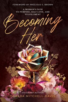 Becoming Her: A Woman's Path to Purpose, Self L... 1737540088 Book Cover