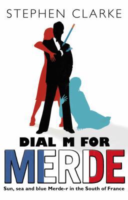 Dial M for Merde. Stephen Clarke 0552773492 Book Cover