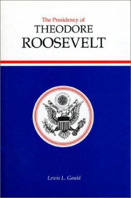 Presidency of T. Roosevelt 0700604359 Book Cover