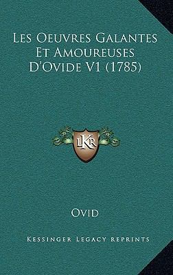 Les Oeuvres Galantes Et Amoureuses D'Ovide V1 (... [French] 1165535874 Book Cover