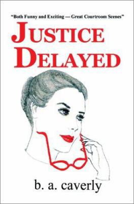 Justice Delayed 0595278310 Book Cover
