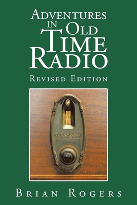 Adventures in Old Time Radio 1669878341 Book Cover