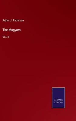 The Magyars: Vol. II 3375047517 Book Cover