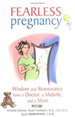 Fearless Pregnancy: Wisdom and Reassurance From... 1592330797 Book Cover