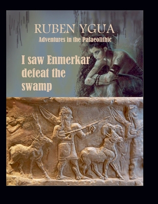 I saw Enmerkar defeat the swamp B0F4MJ7NJK Book Cover