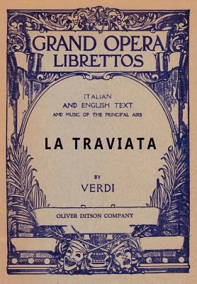 La Traviata: Libretto, Italian and English Text... 1434434737 Book Cover