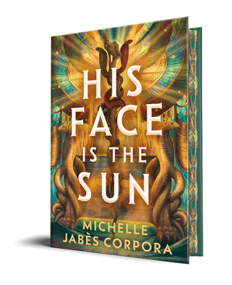 His Face Is the Sun 1464224587 Book Cover