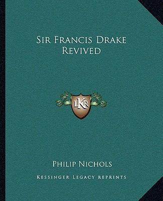 Sir Francis Drake Revived 116268402X Book Cover