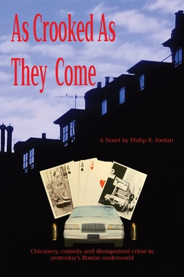 As Crooked As They Come: Chicanery, comedy and ... 1949066843 Book Cover