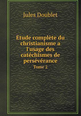 ?tude compl?te du christianisme a l'usage des c... [French] 5518989733 Book Cover