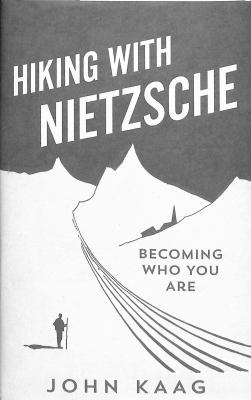 Hiking with Nietzsche: Becoming Who You Are 1783784946 Book Cover