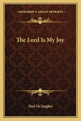 The Lord Is My Joy 1163146692 Book Cover