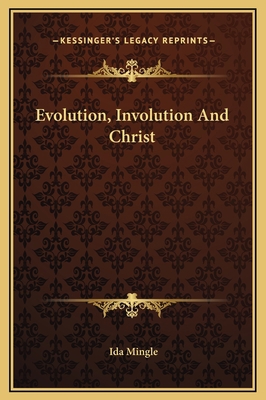 Evolution, Involution And Christ 1169204325 Book Cover