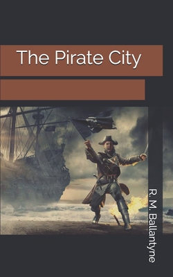 The Pirate City 1696576253 Book Cover