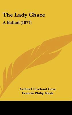 The Lady Chace: A Ballad (1877) 1437374042 Book Cover