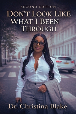 Don't Look Like What I Been Through B0H3P7NCRD Book Cover