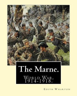 The Marne. By: Edith Wharton: World War, 1914-1... 1542859069 Book Cover