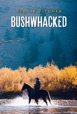 Bushwhacked: Volume 1 154398102X Book Cover